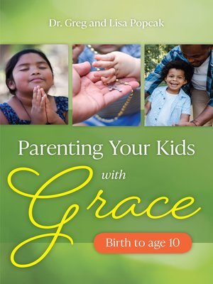 cover image of Parenting Your Kids with Grace (Birth to Age 10)